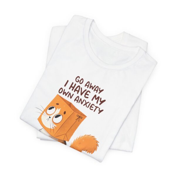 Camiseta divertida gato – “Go away I have my own anxiety” - Imagen 6