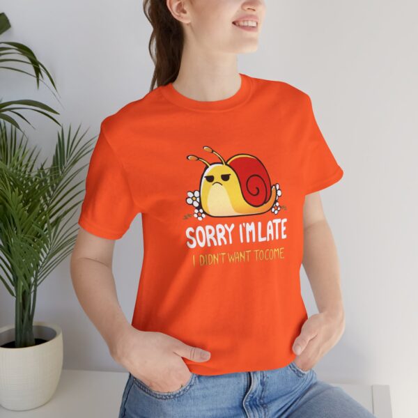 Camiseta Caracol “Sorry I’m late I didn’t want to come” - Imagen 5