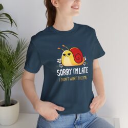 Camiseta Caracol “Sorry I’m late I didn’t want to come”