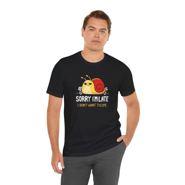 Camiseta Caracol “Sorry I’m late I didn’t want to come” - Imagen 2